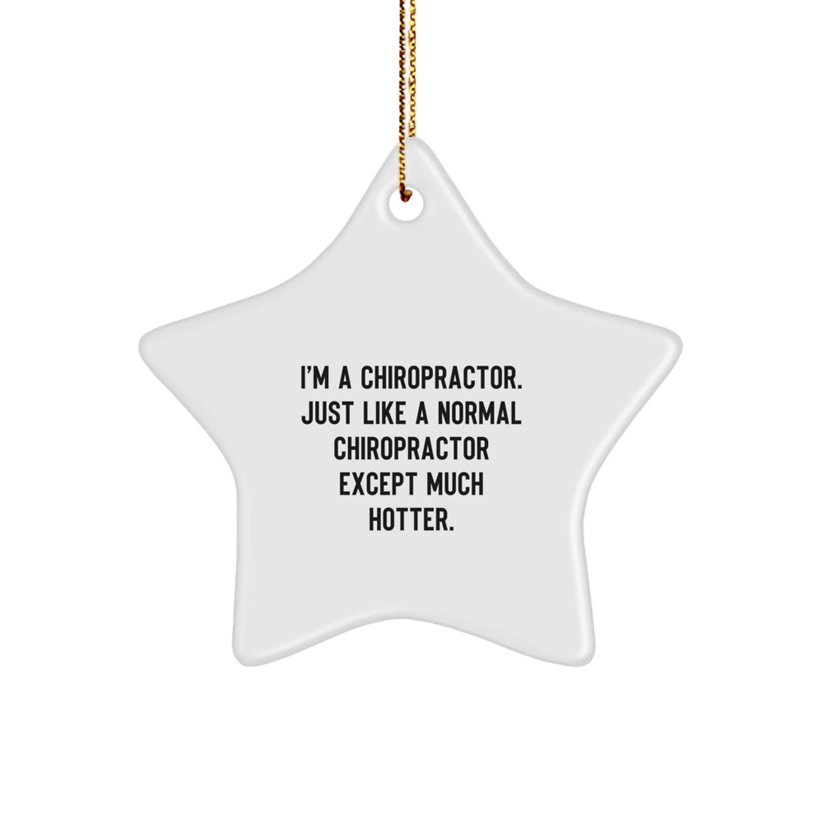 Funny Chiropractor Gifts from Friends for Chiropractor, Unique Star Ornament with Hotter Quote, Perfect for Christmas Decoration, Chiropractor Star Ornament, Gifts for Chiropractor - Image 1