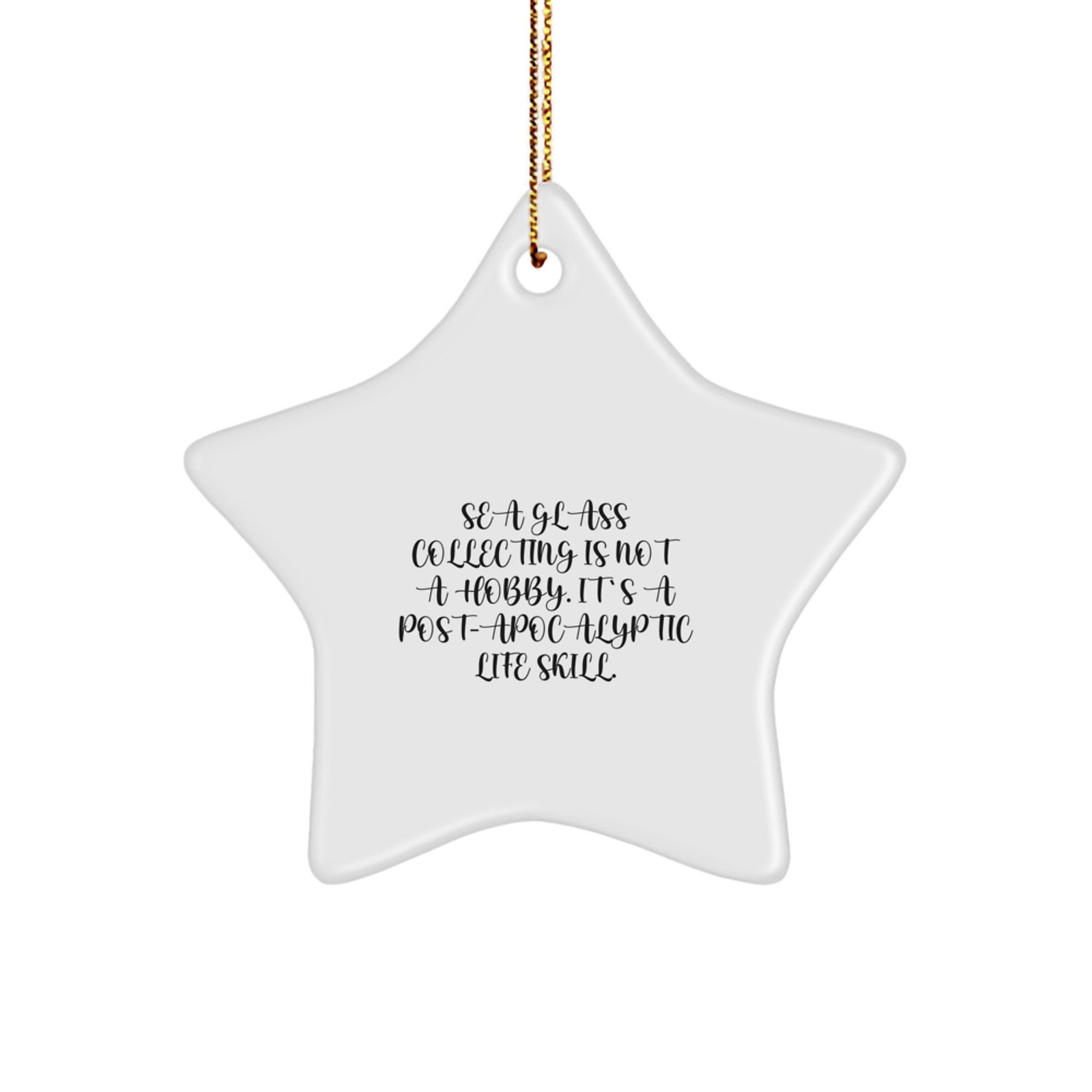 Sea Glass Collecting Gifts from Friends for Women - Funny Star Ornament, 'Sea Glass Collecting Is Not A Hobby...' Quote, Christmas Unique Gifts - Image 1