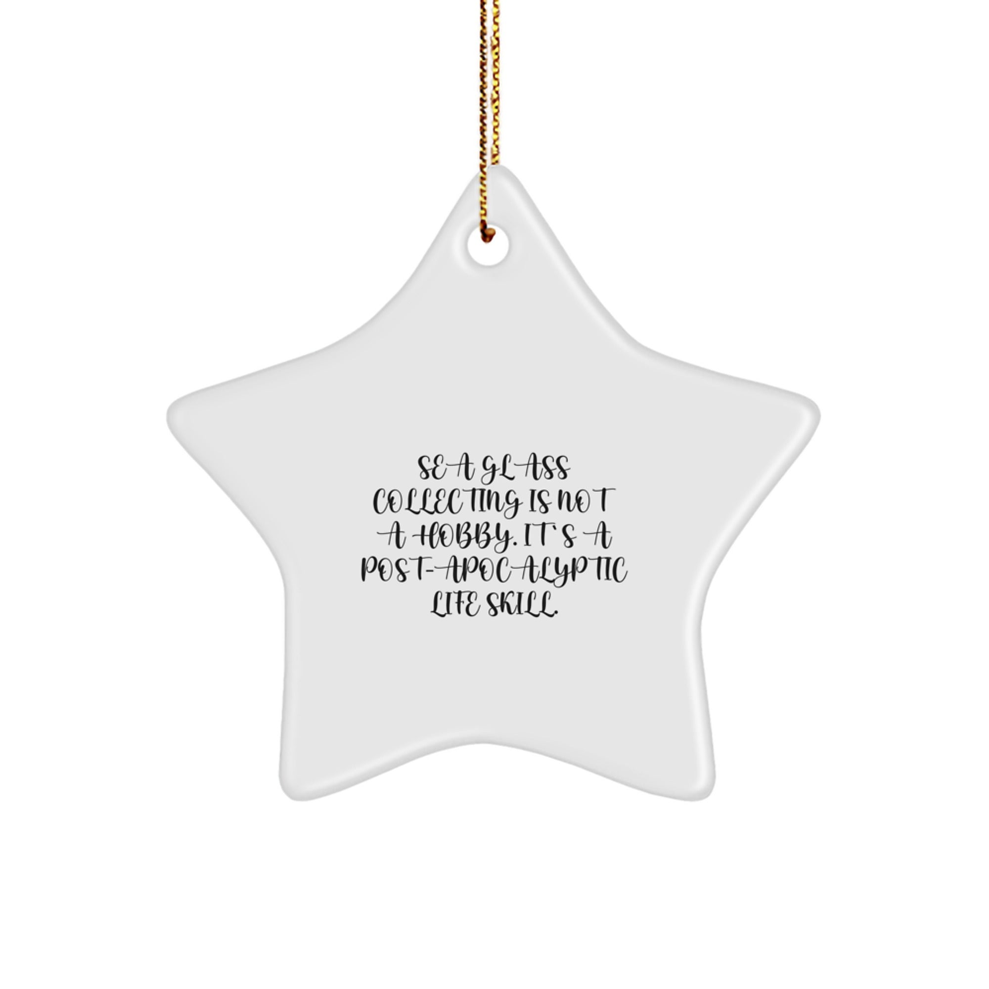 Sea Glass Collecting Gifts from Friends for Women - Funny Star Ornament, 'Sea Glass Collecting Is Not A Hobby...' Quote, Christmas Unique Gifts - Image 1