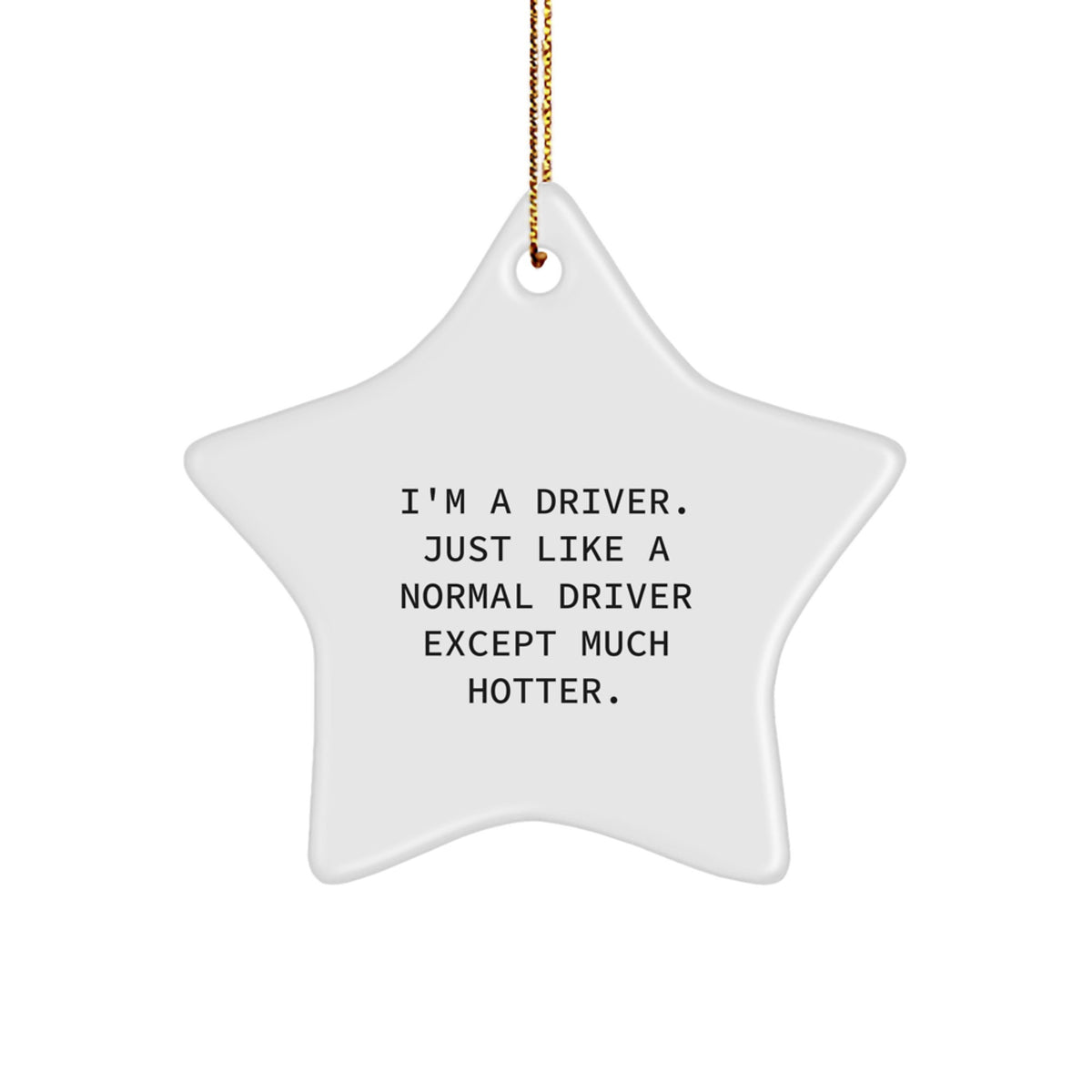 Funny Driver Gifts from Friends - Star Ornament for Christmas Unique Gifts for Driver - Image 1