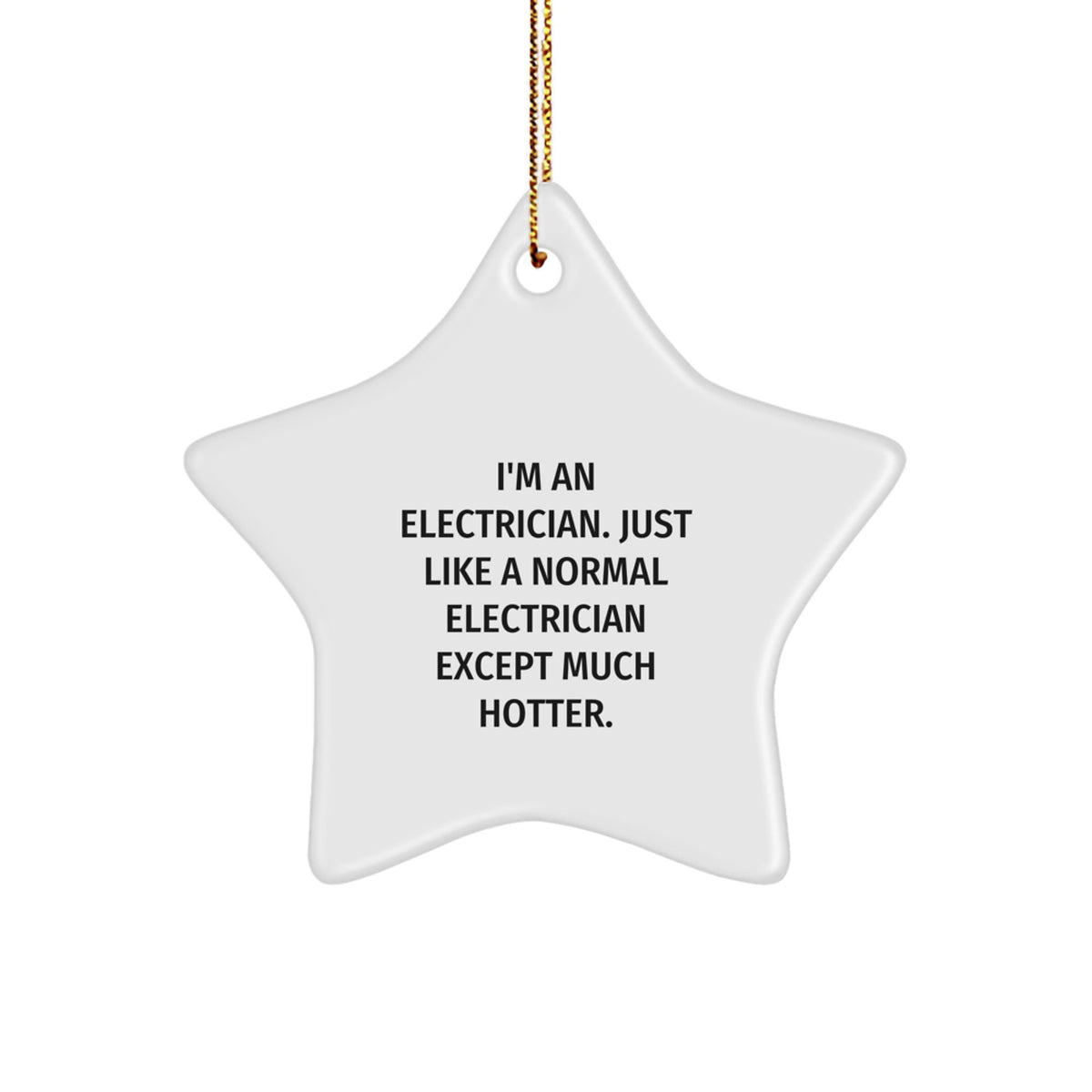 Funny Electrician Gifts, Hotter than Usual, Electrician Star Ornament Christmas Unique Gifts from Friends to Electrician, Star Ornaments for Electrician Men - Image 1