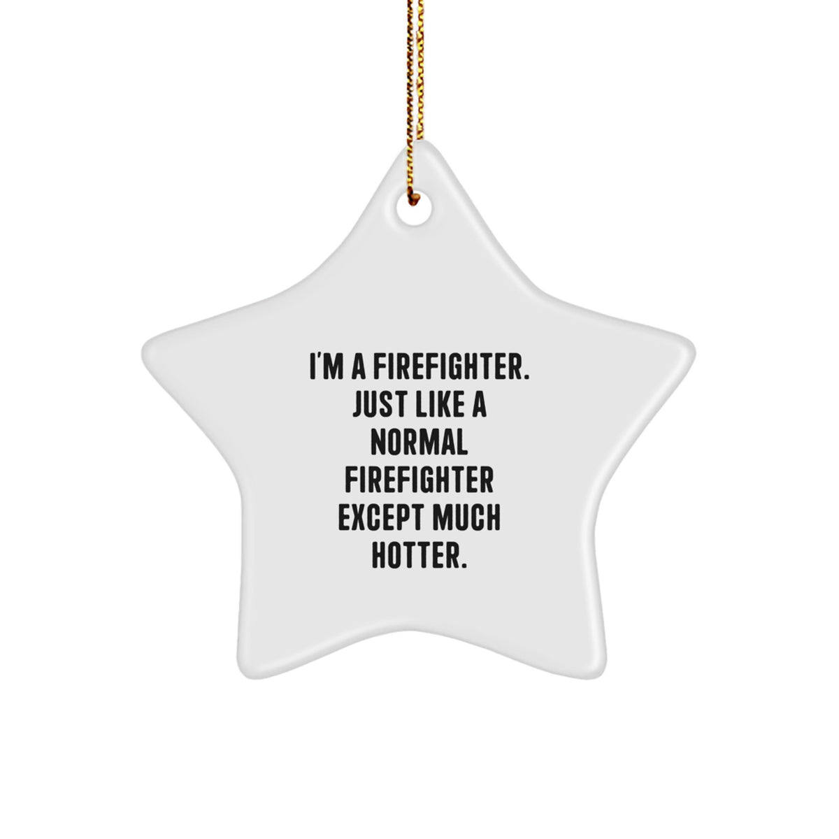 Funny Firefighter Gifts for Men - Firefighter Star Ornament, Hotter than Normal - Great Men's Christmas Unique Gifts from Friends - Image 1