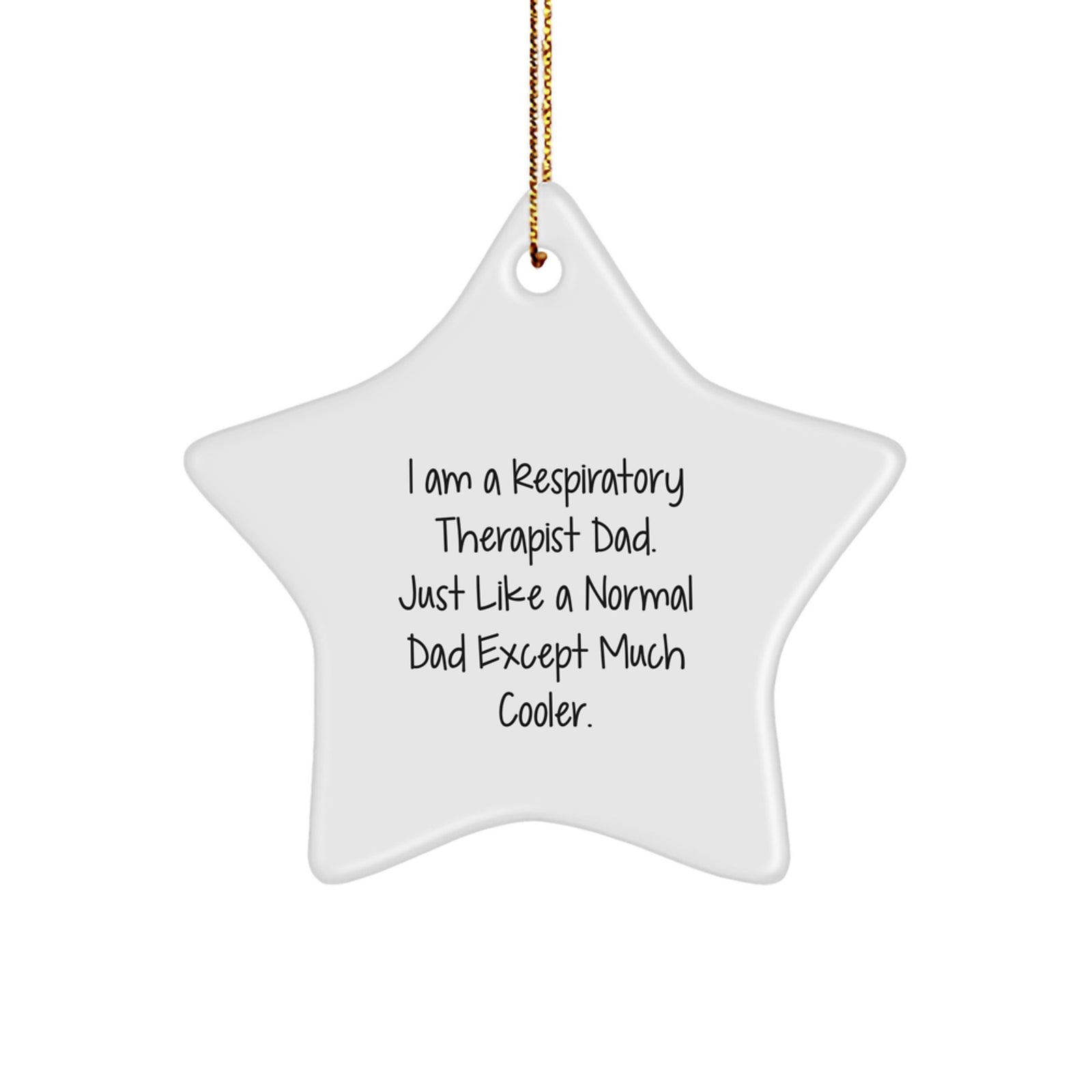 Unique Respiratory Therapist Dad Gifts from Men to Christmas Unique Gifts for Respiratory Therapist Dads, Funny Star Ornament - Image 1