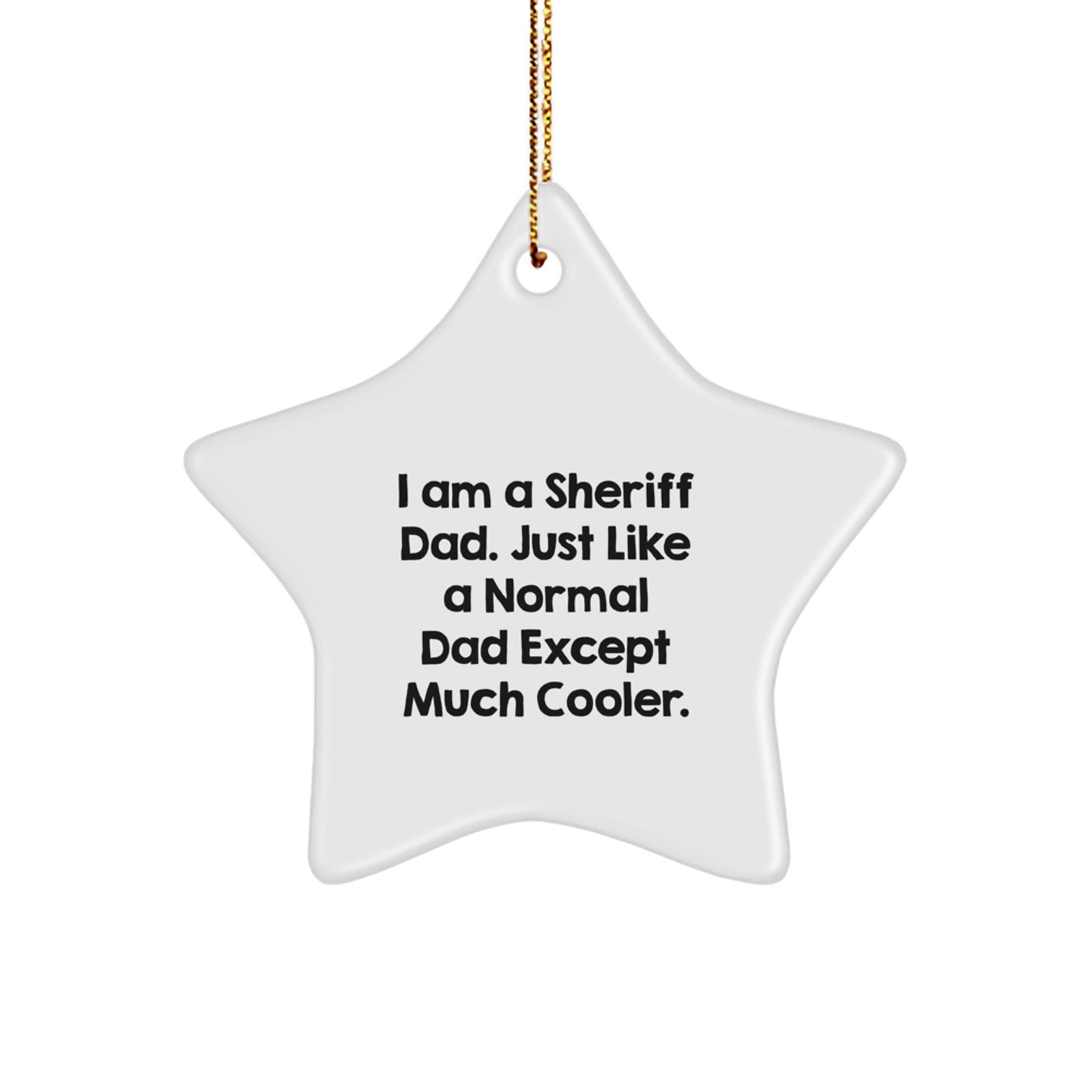 Funny Sheriff Dad Gift, Star Ornament, Sheriff Gifts for Men, Christmas Unique Gifts from Family to Sheriff - Image 1