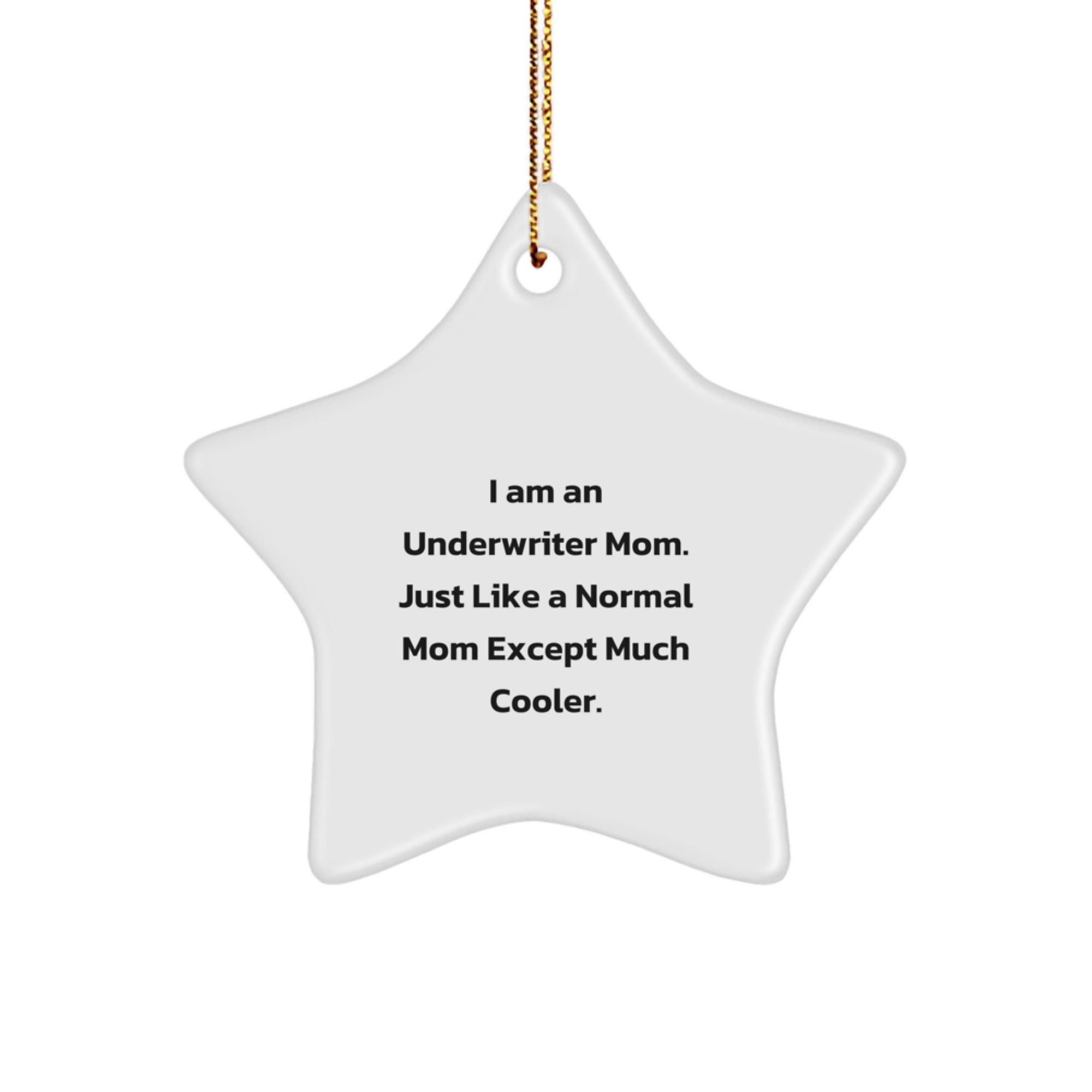 Funny Underwriter Mom Gifts - Star Ornament for Underwriter, Unique Gifts from Friends, Funny Christmas Star Ornaments for Women, Underwriter Mom Star Decoration - Image 1