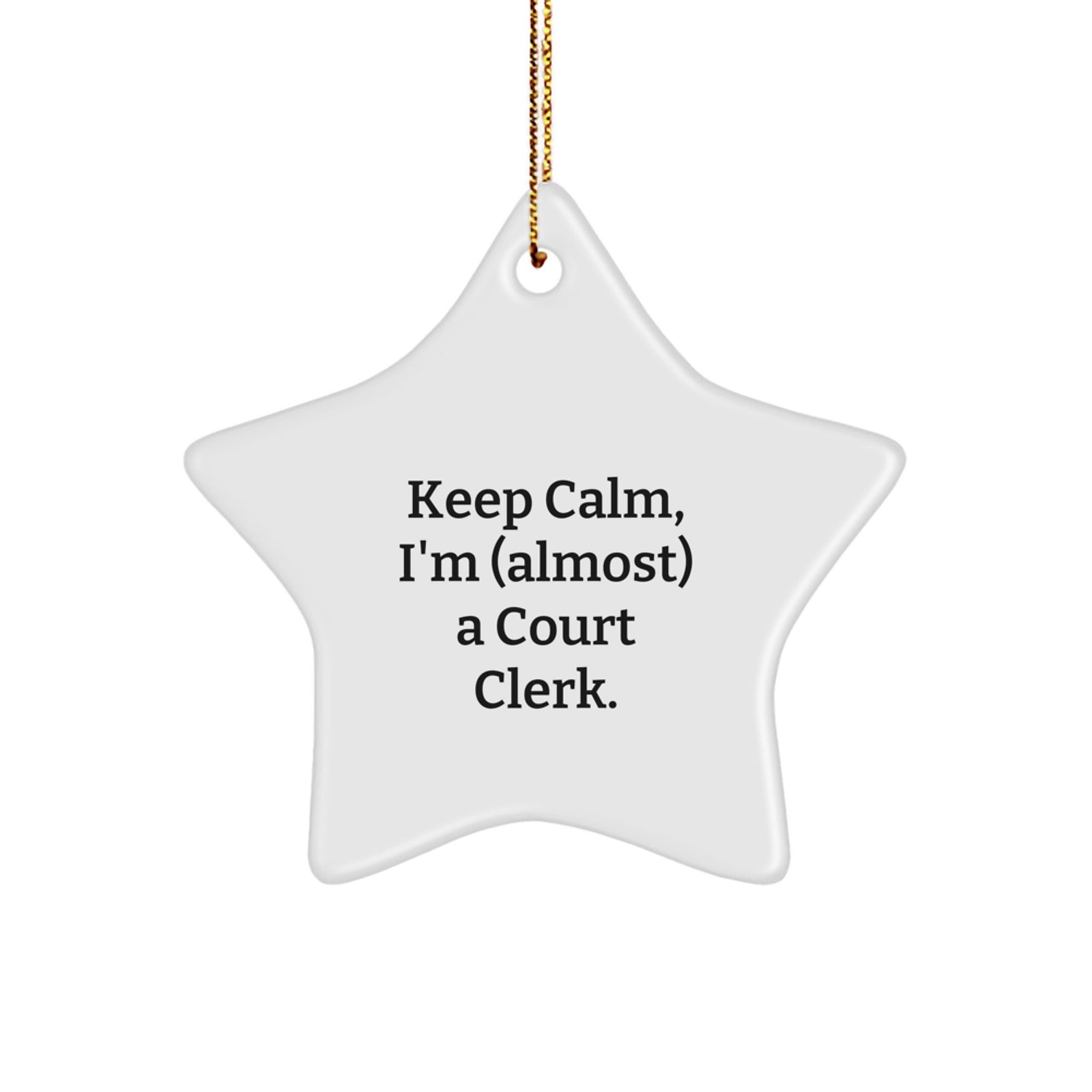 Funny Court Clerk Star Ornament Gifts from Friends for Christmas Celebration, Keep Calm I'm Almost A Court Clerk, Court Clerk Office Decor - Image 1