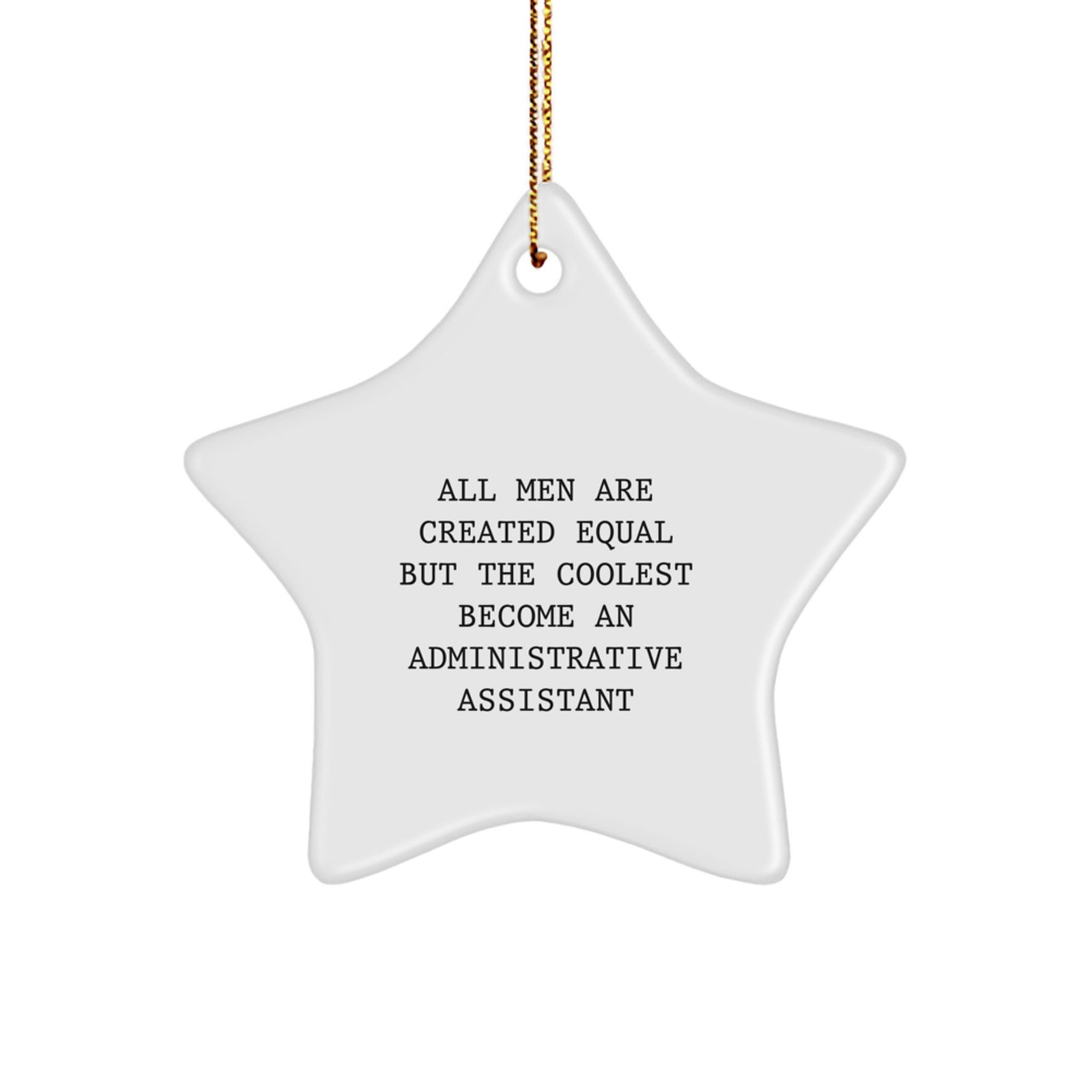 Administrative Assistant Star Ornament Gifts from Men to Administrative Assistants, Funny Quote, Christmas Unique Gifts - Image 1