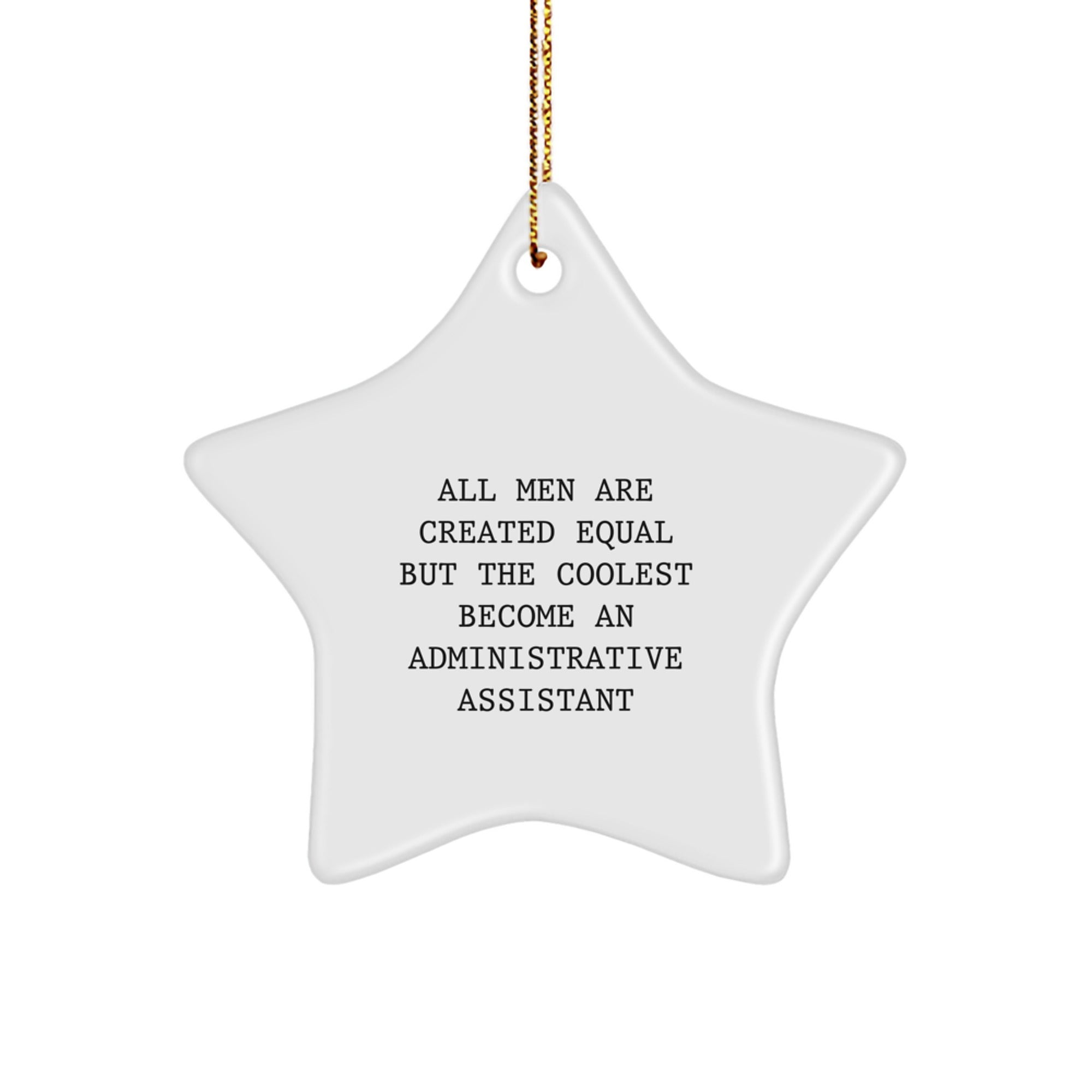 Administrative Assistant Star Ornament Gifts from Men to Administrative Assistants, Funny Quote, Christmas Unique Gifts - Image 1