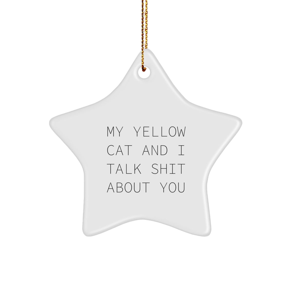 Yellow Cat Star Ornament Funny Quote Gift for Yellow Cat Lovers Christmas Unique Gifts from Friends - Image 1