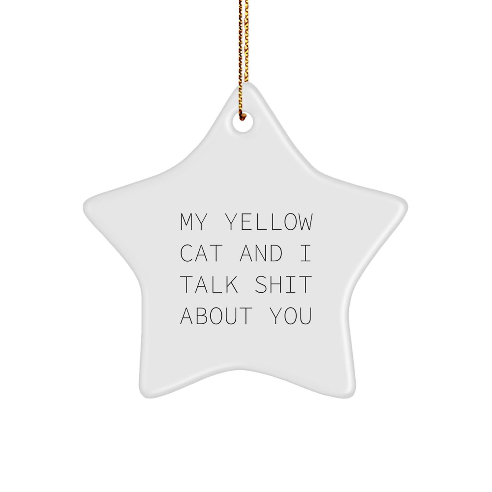 Yellow Cat Star Ornament Funny Quote Gift for Yellow Cat Lovers Christmas Unique Gifts from Friends - Image 1