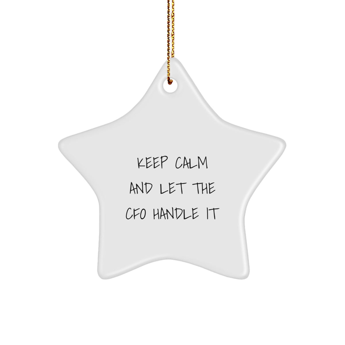 Funny CFO Christmas Unique Gifts from Friends, Keep Calm and Let the CFO Handle It Star Ornament, White Star Shaped Decor for CFO Office - Image 1