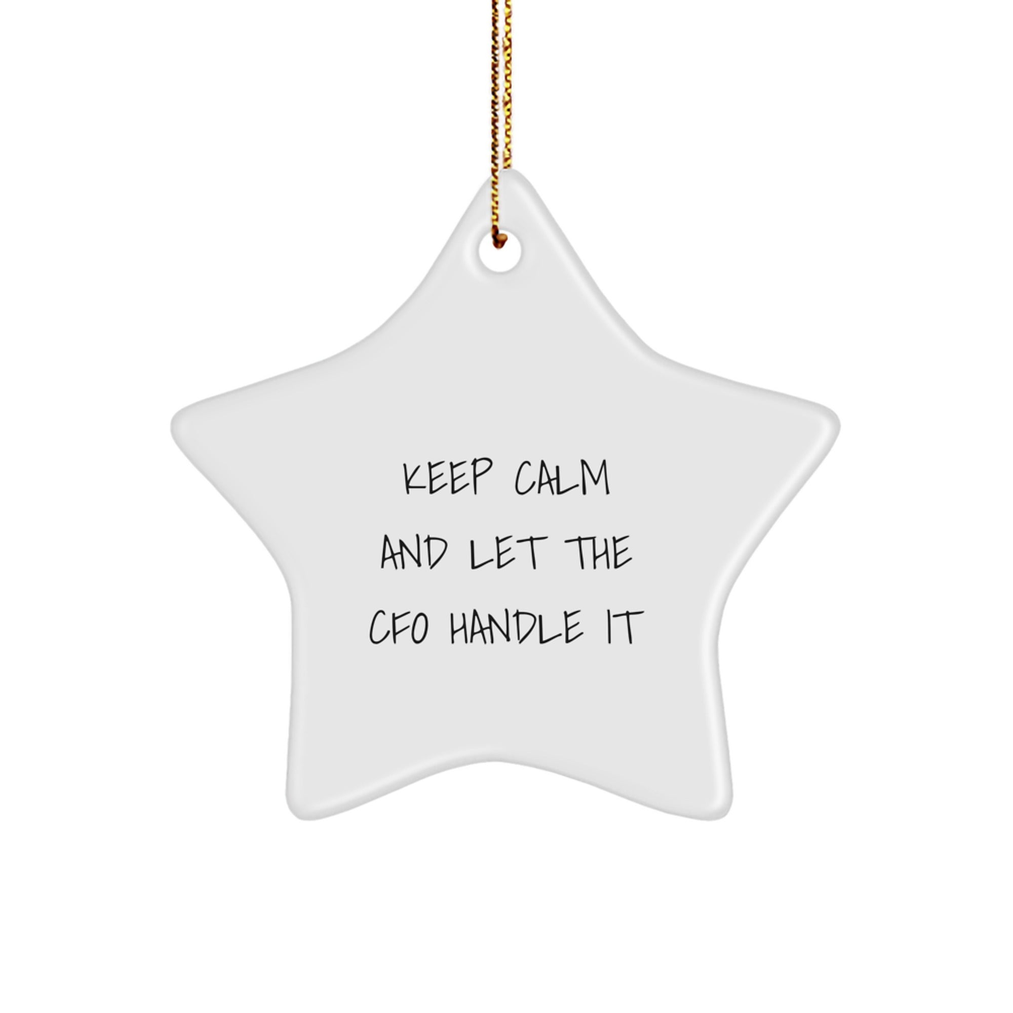 Funny CFO Christmas Unique Gifts from Friends, Keep Calm and Let the CFO Handle It Star Ornament, White Star Shaped Decor for CFO Office - Image 1