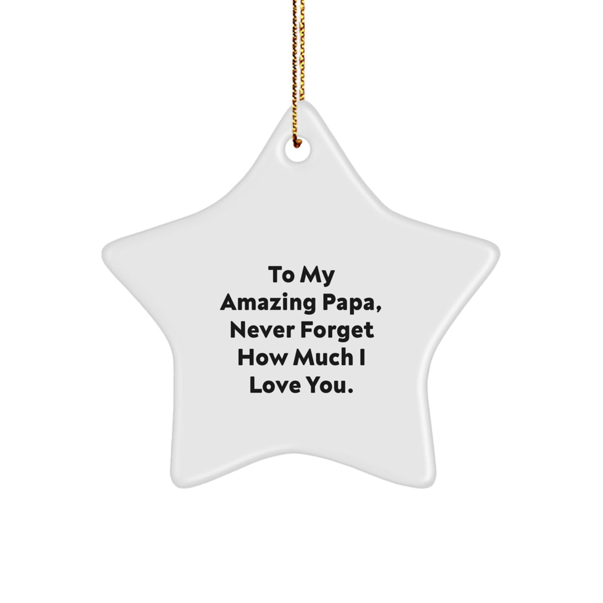 To My Amazing Papa, Gifts from Family, Christmas Star Ornament, Inspirational Papa Gift - Image 1