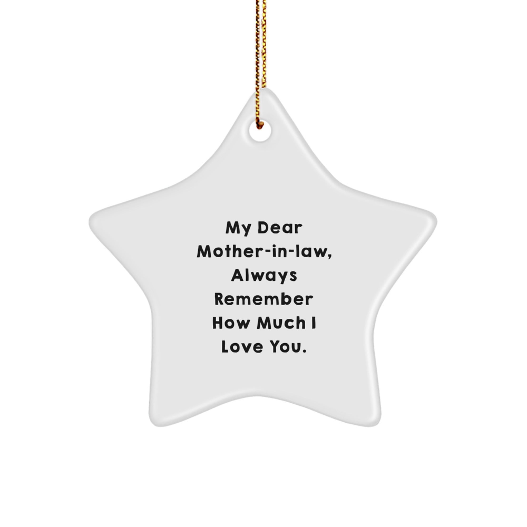 Gifts from Family Members to Mom-in-law, Funny Star Ornament, Always Remember How Much I Love You., Christmas Unique Christmas Tree Decorations - Image 1