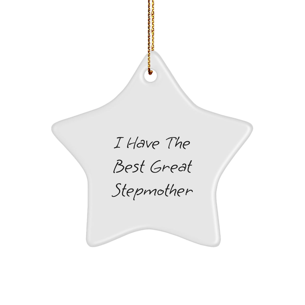 Funny Stepmother Christmas Unique Gifts from Men to Stepmother, Star Ornament, 'I Have The Best Great Stepmother' Quote, Unique Gifts for Stepmother - Image 1