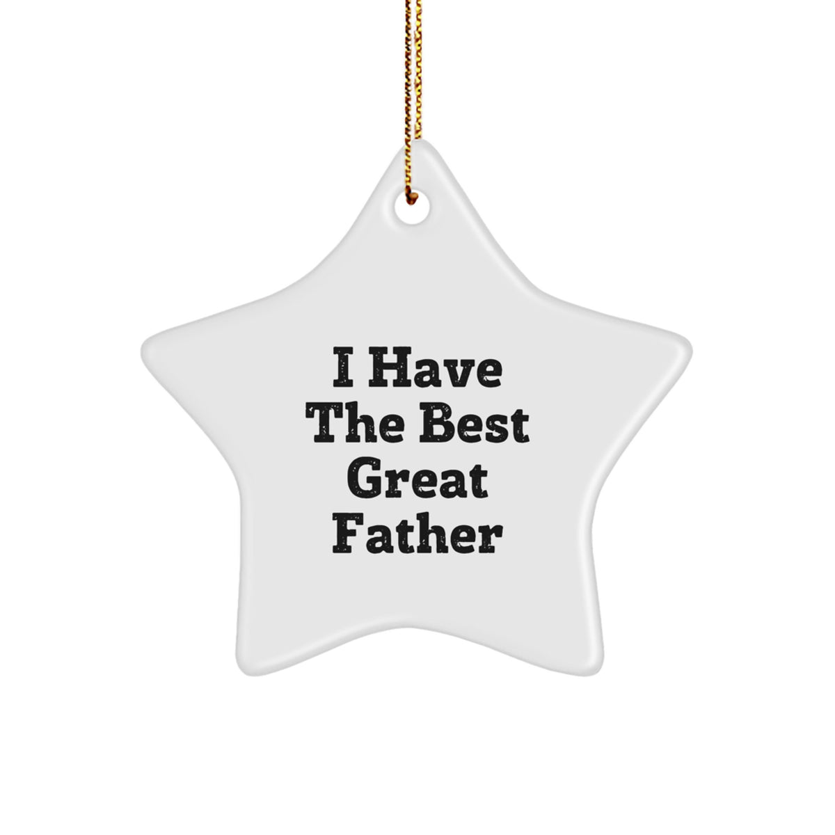 Funny Father Star Ornament, 'I Have The Best Great Father', Christmas Unique Gifts from Family - Image 1