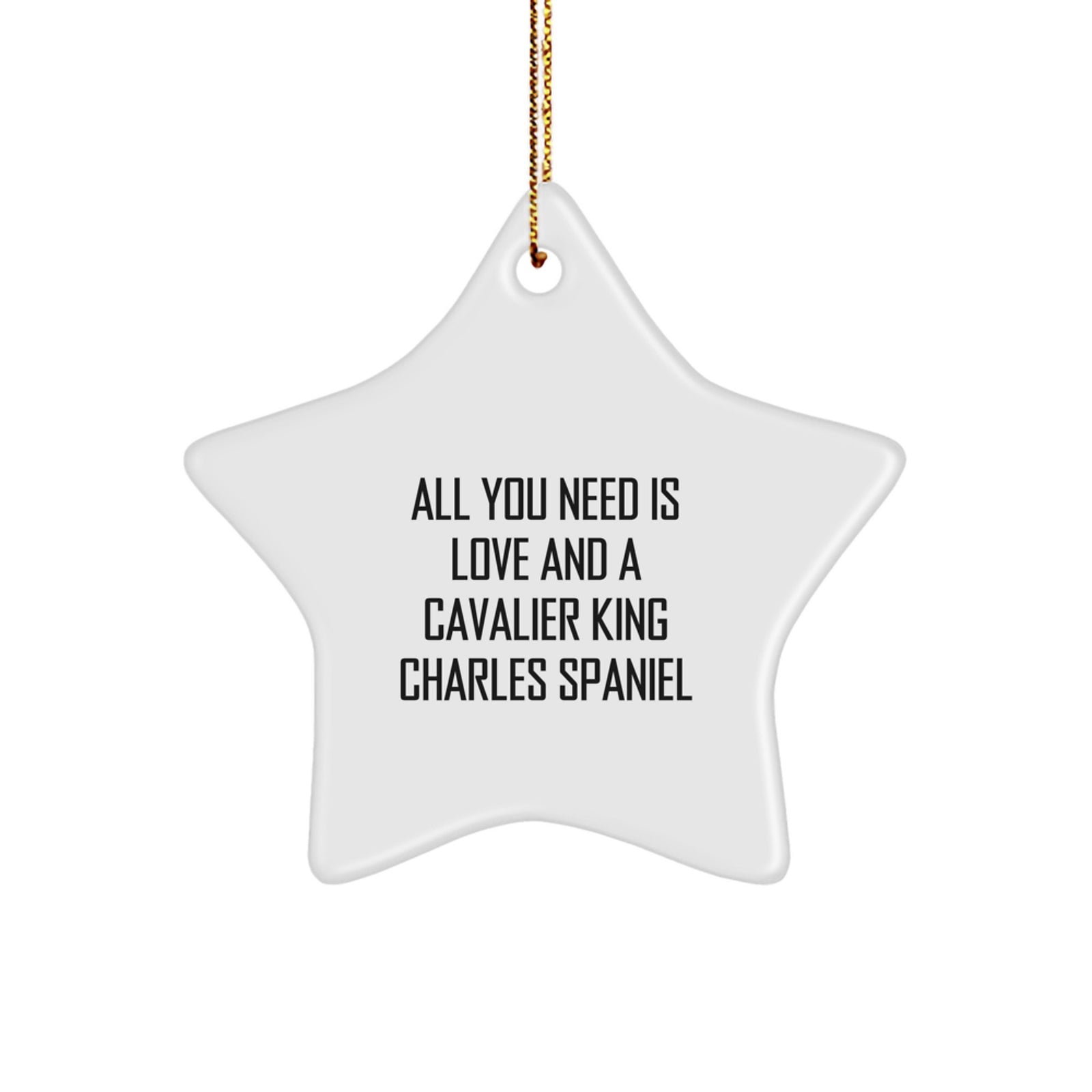 Cavalier King Charles Spaniel Dog Lover's Star Ornament, Funny Quote, Christmas Unique Gifts from Friends to Men, Women, Family - Image 1