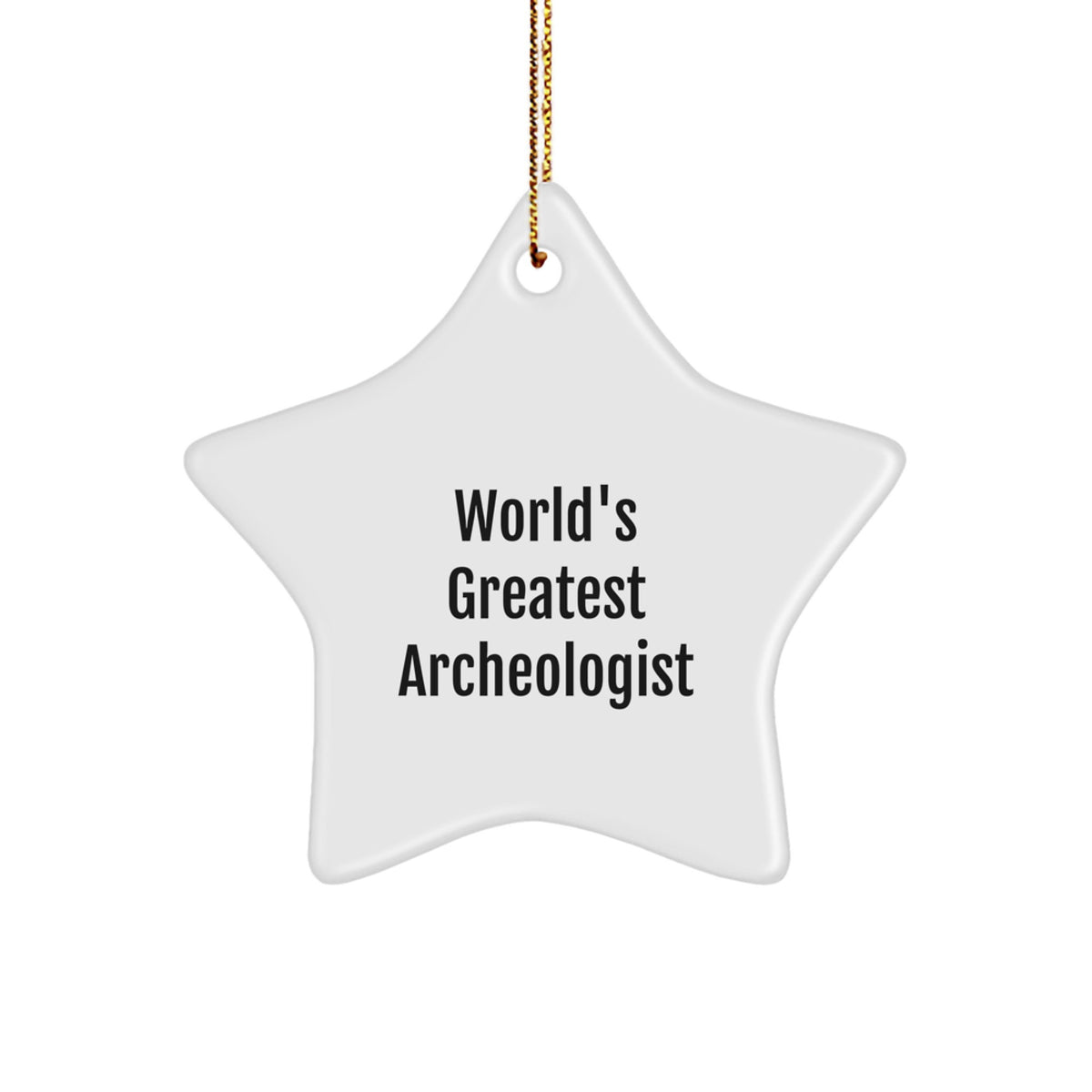 Funny World's Greatest Archeologist Christmas Unique Gifts for Archeologist Star Ornament, Gifts from Men for Women, Friends, Coworkers, Family - Image 1