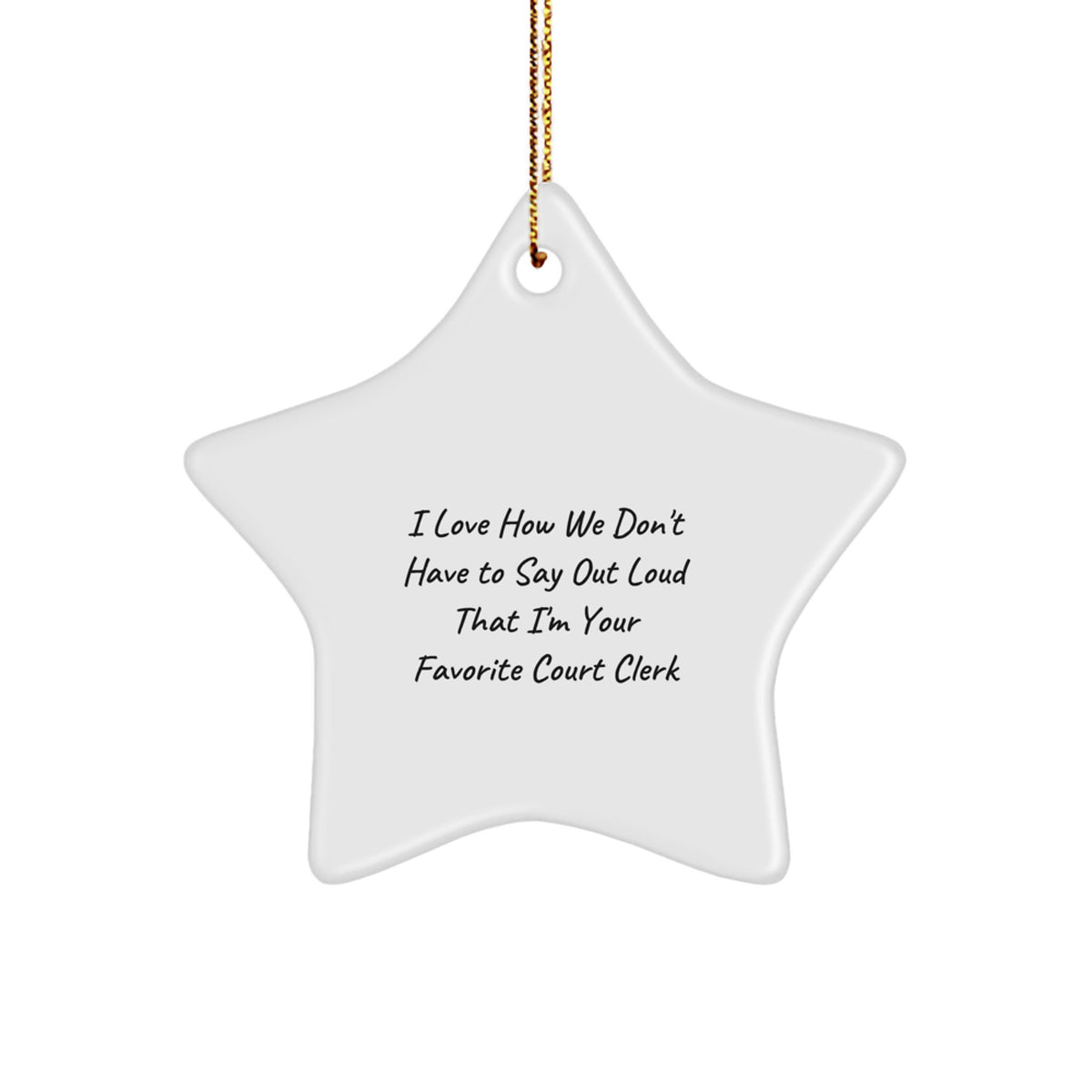 Funny Court Clerk Humor Star Ornament, Gifts from Friends and Family for their Favorite Court Clerk, Perfect Christmas Unique Gifts Idea - Image 1