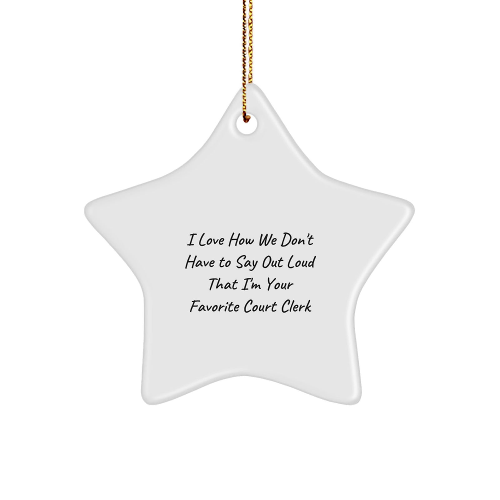 Funny Court Clerk Humor Star Ornament, Gifts from Friends and Family for their Favorite Court Clerk, Perfect Christmas Unique Gifts Idea - Image 1