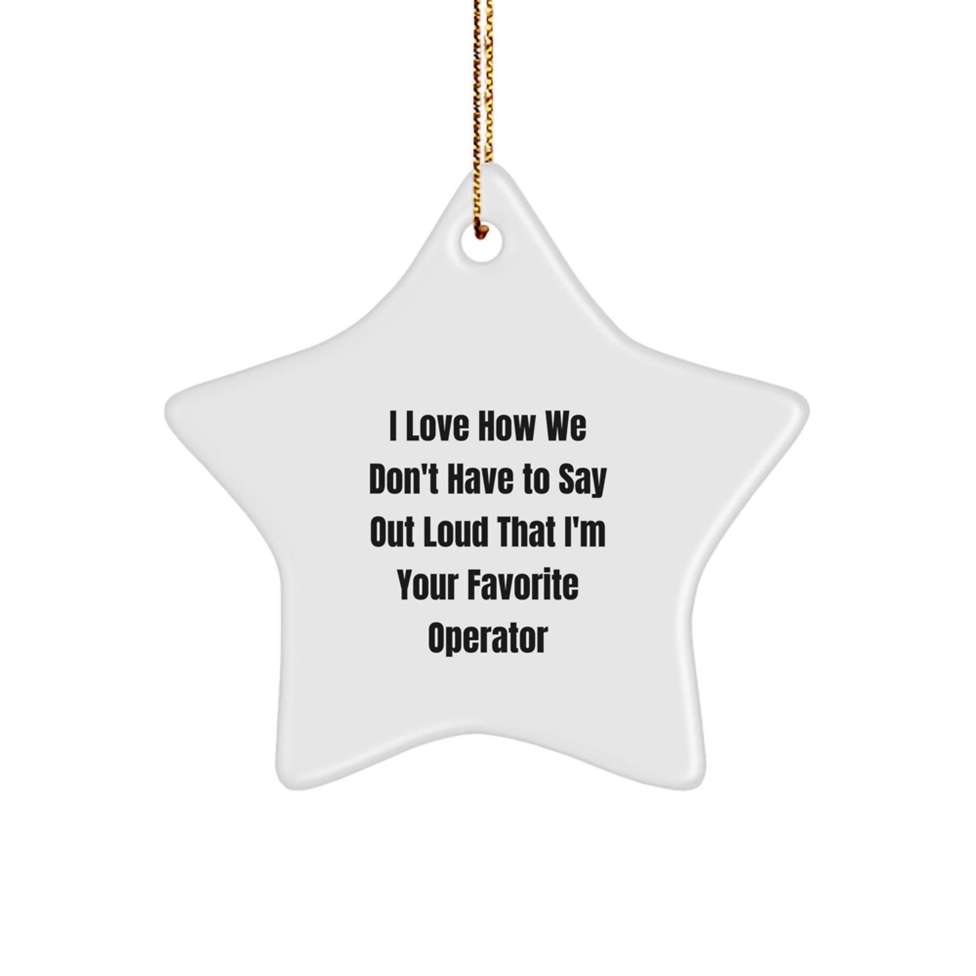 Funny Operator Star Ornament Gifts for Men - Operator Lover Christmas Unique Gift from Friends - Image 1