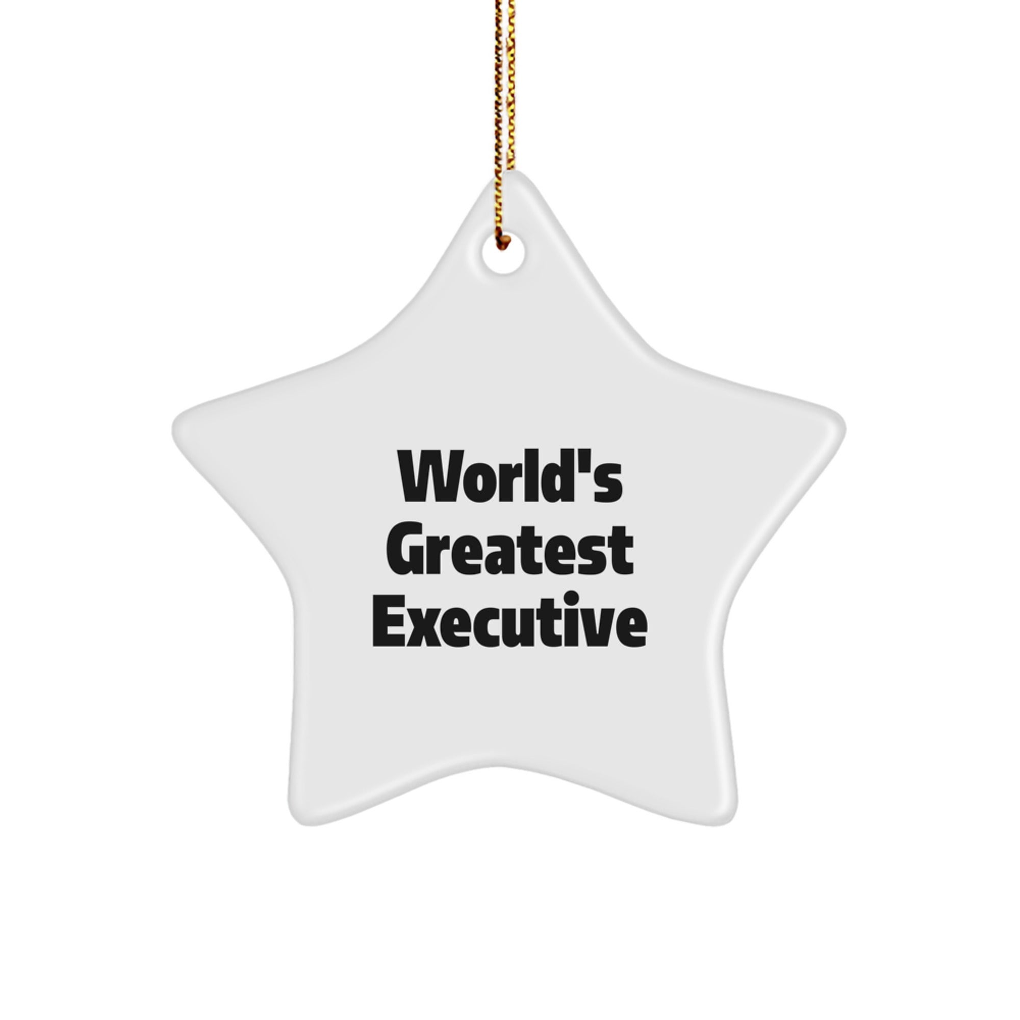 World's Greatest Executive Star Ornament, Funny Quote, Gifts from Men to Coworkers - Christmas Unique Executive Gifts - Image 1