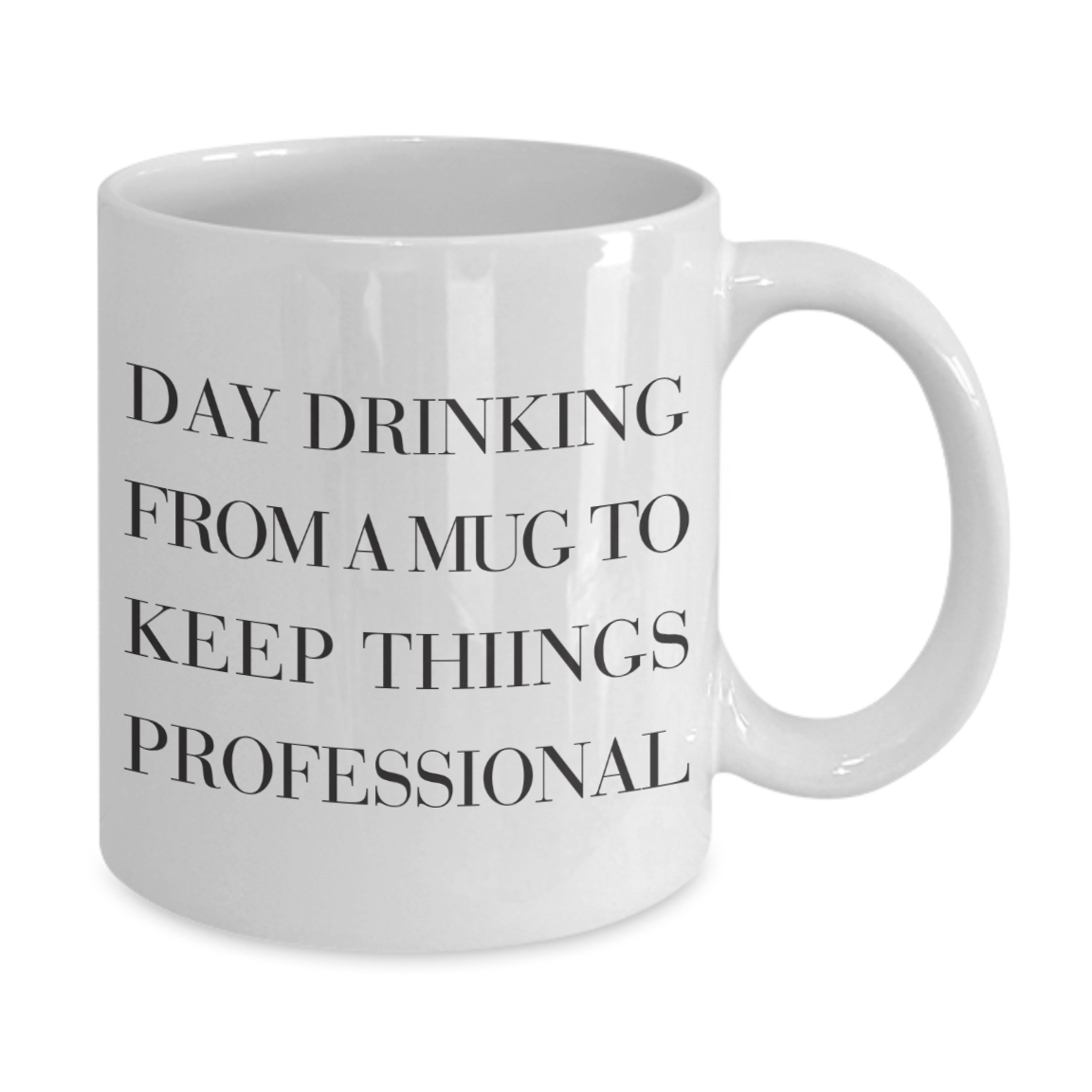 Day Drinking - Funny Quotes Coffee Mug