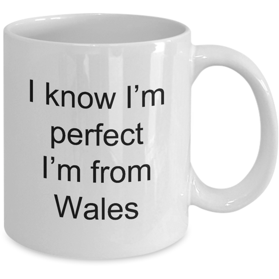 I'm From Wales Funny Mug