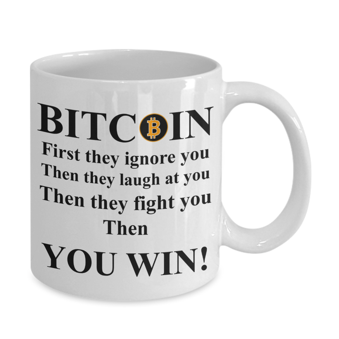 Bitcoin You Win!  - Inspirational Quotes Coffee Mug
