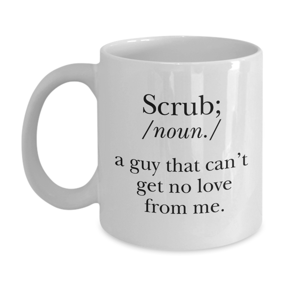 Scrub - Funny Quotes Coffee Mug