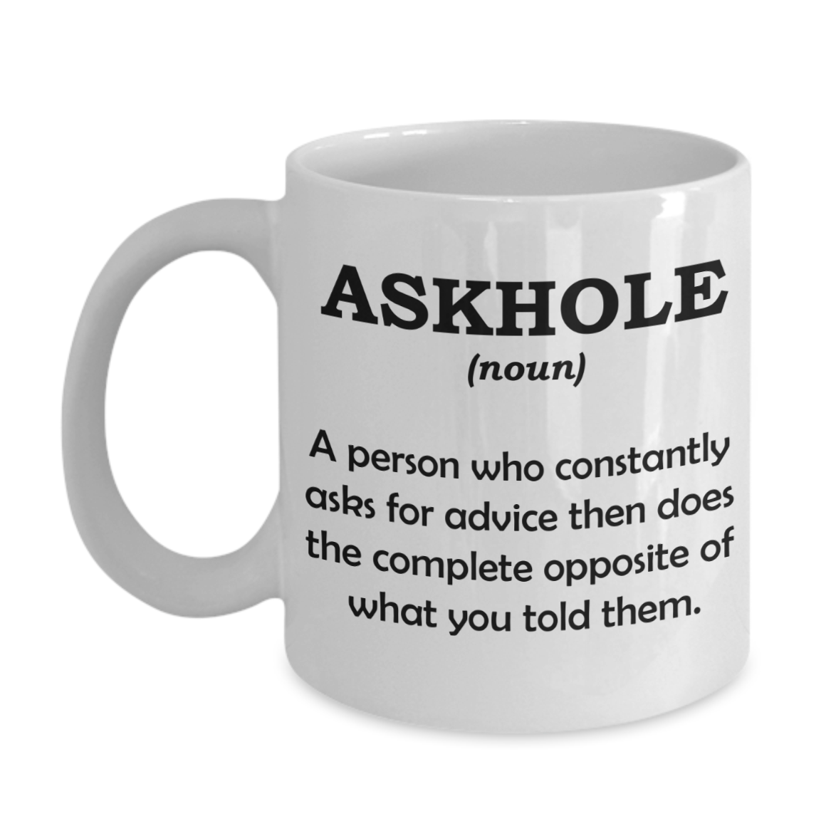 Askhole  - Funny Quotes Coffee Mug
