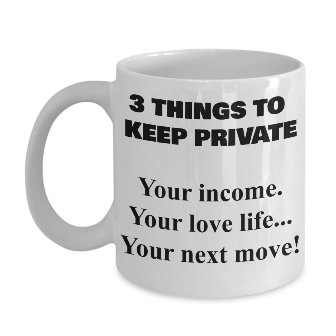 3 Things  - Inspirational Quotes Coffee Mug