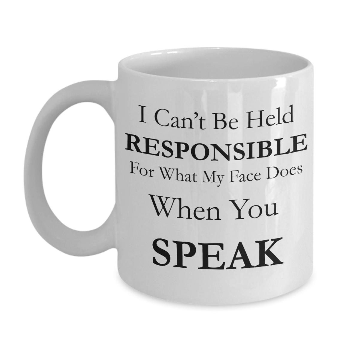 Not Responsible - Funny Quotes Coffee Mug