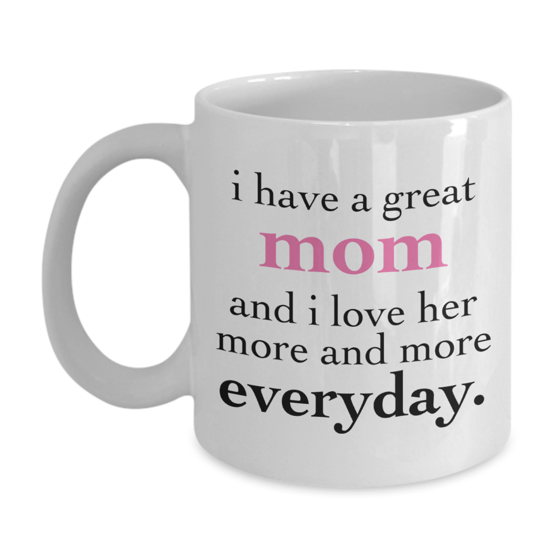 Great Mom - Inspirational Family Quotes Coffee Mug