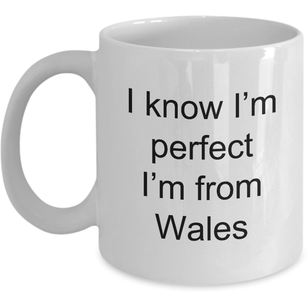 I'm From Wales Funny Mug