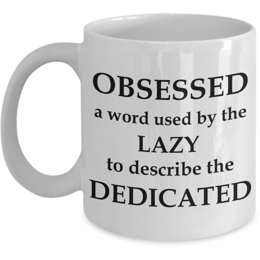 Obsessed Mug