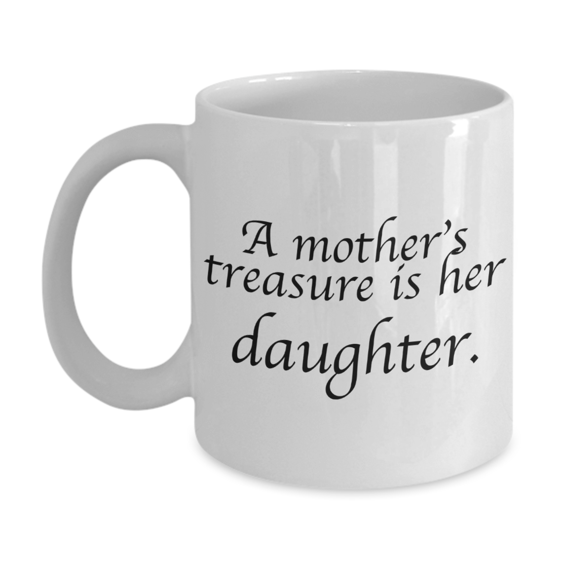 A Mothers Treasure - Family Quotes Coffee Mug